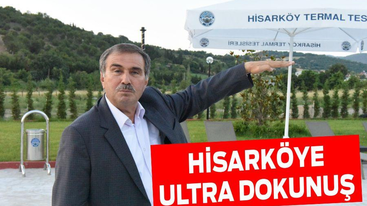 HİSARKÖYE ULTRA DOKUNUŞ