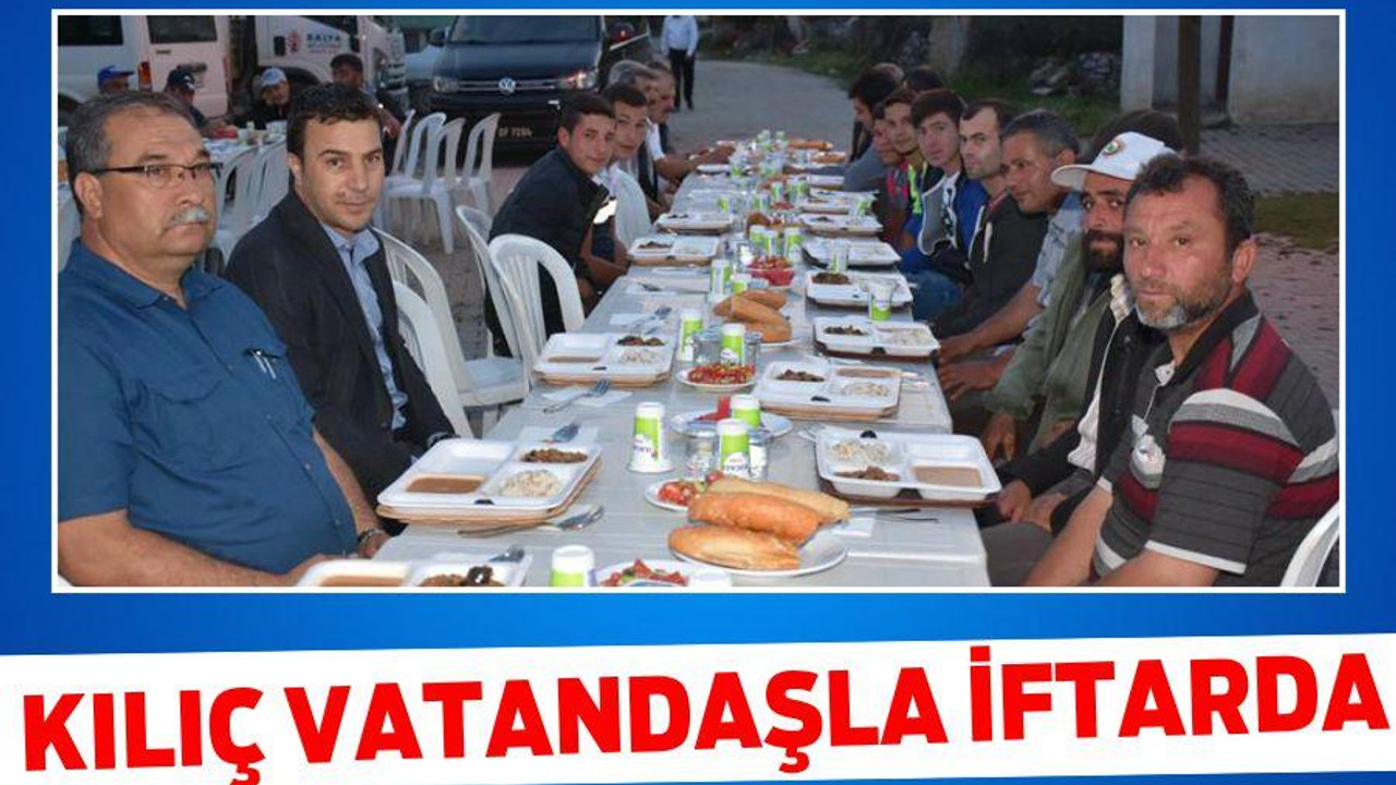 KILIÇ VATANDAŞLA İFTARDA