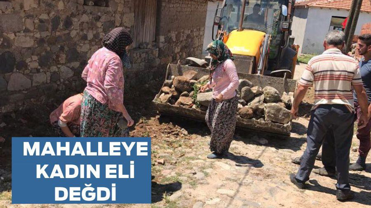 MAHALLEYE KADIN ELİ DEĞDİ