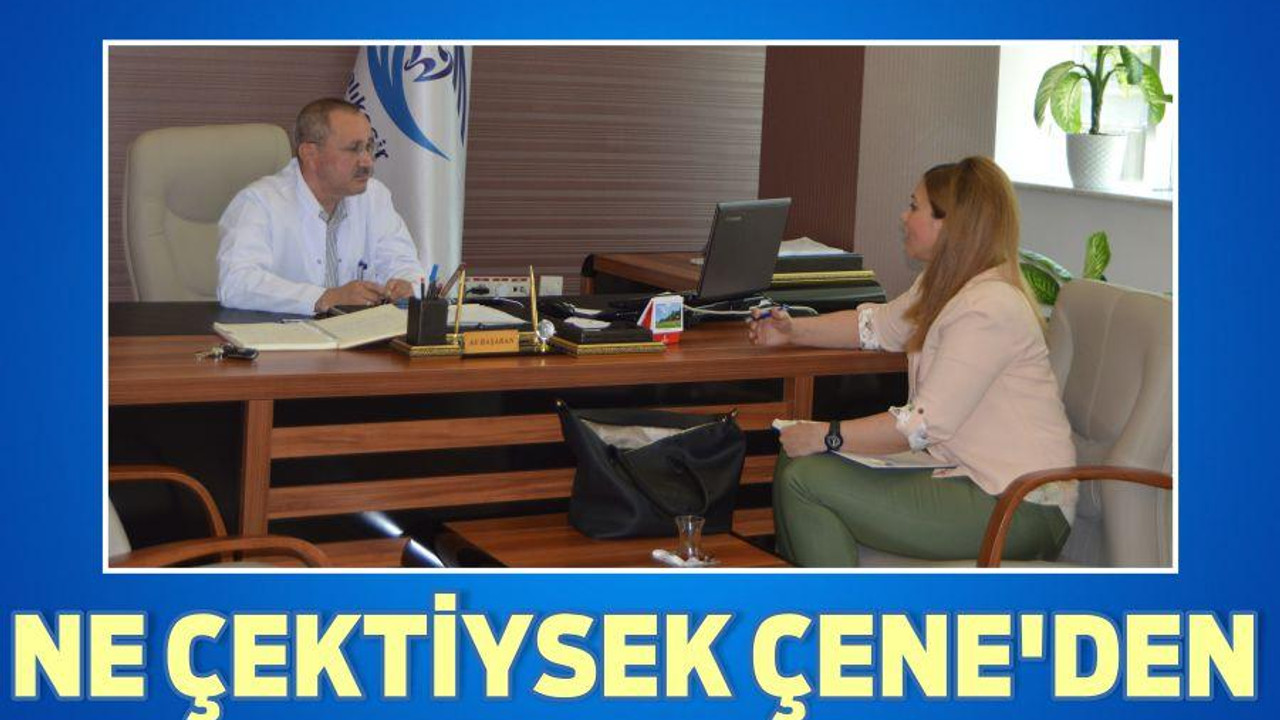 NE ÇEKTİYSEK ÇENE’DEN