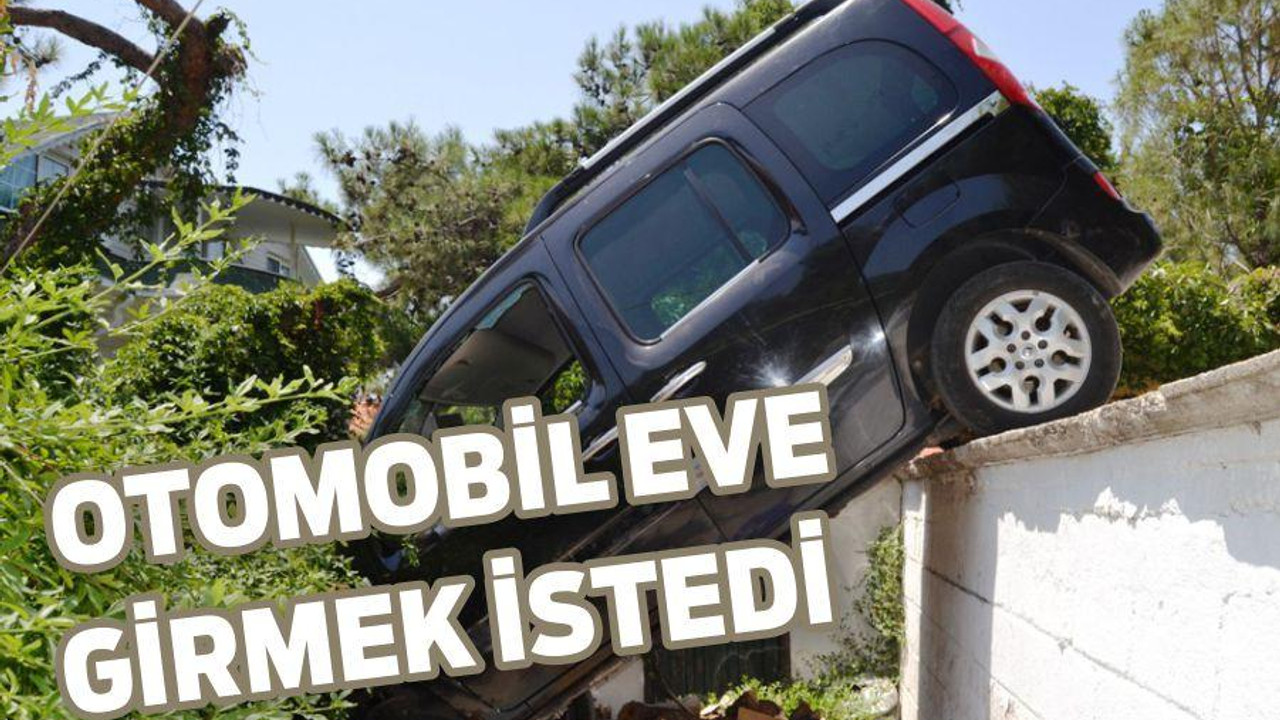 OTOMOBİL EVE GİRMEK İSTEDİ