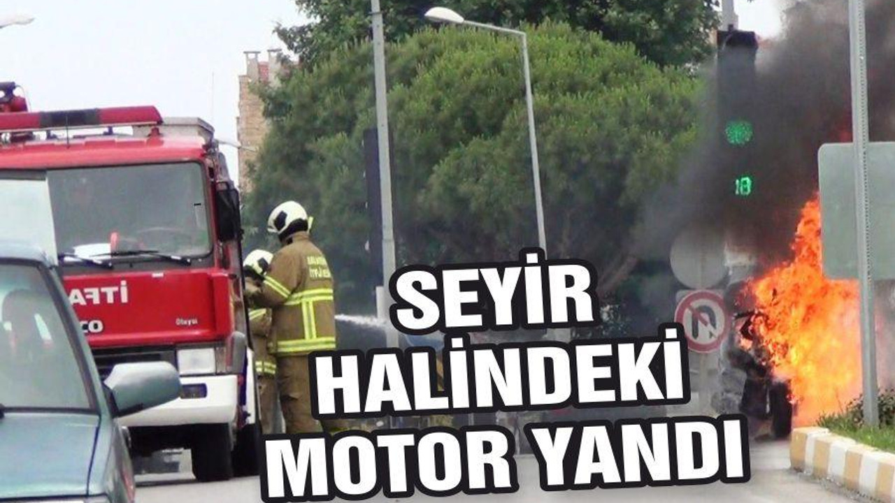 SEYİR HALİNDEKİ MOTOR YANDI