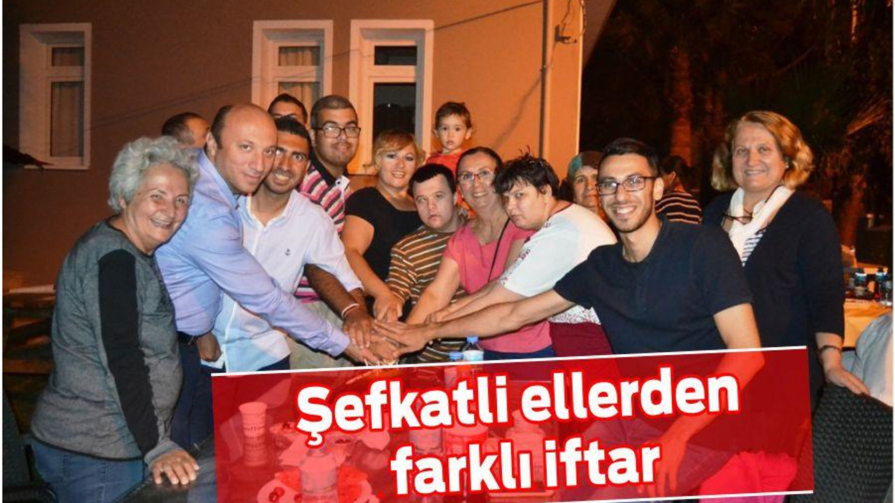 Şefkatli ellerden farklı iftar