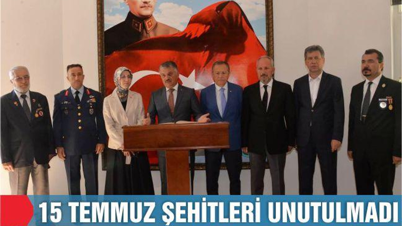 15 TEMMUZ ŞEHİTLERİ UNUTULMADI