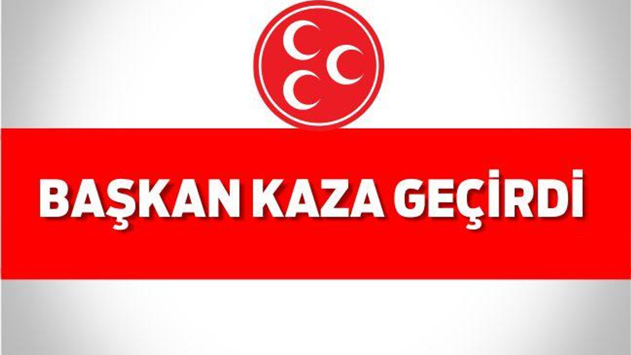 BAŞKAN KAZA GEÇİRDİ