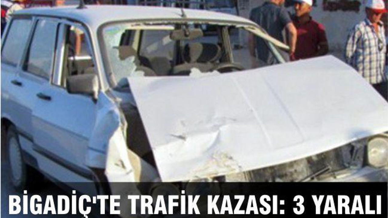 Bigadiç’te trafik kazası: 3 yaralı