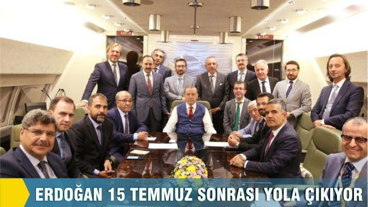 Erdoğan 15 Temmuz sonrası yola çıkıyor
