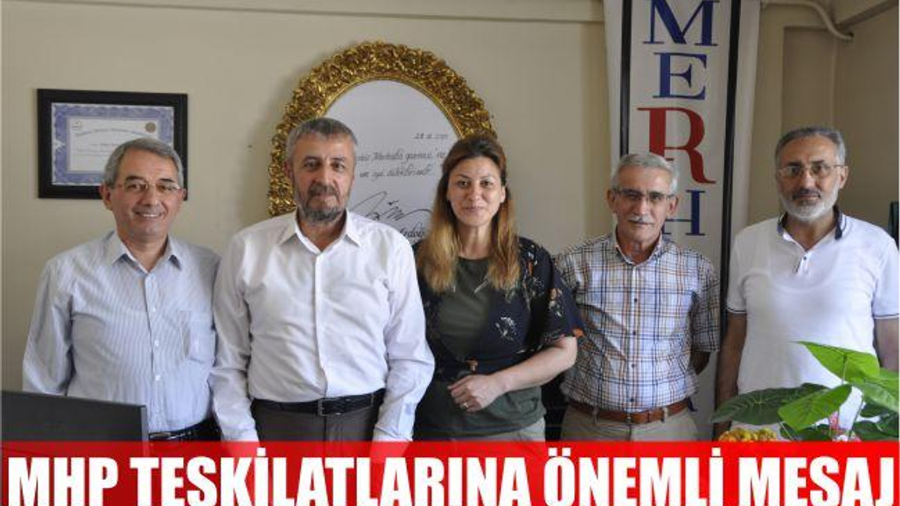 MHP TEŞKİLATLARINA ÖNEMLİ MESAJ