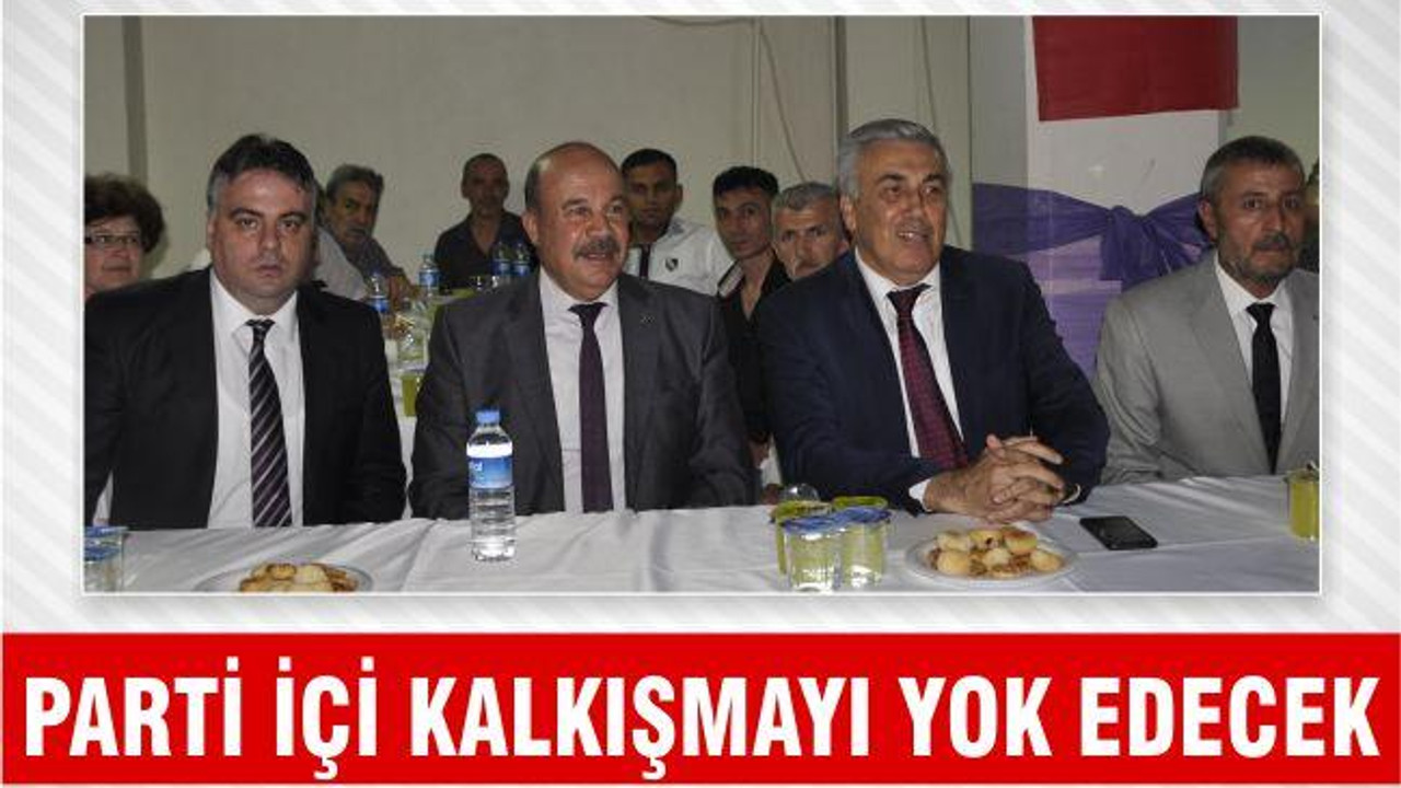 PARTİ İÇİ KALKIŞMAYI YOK EDECEK