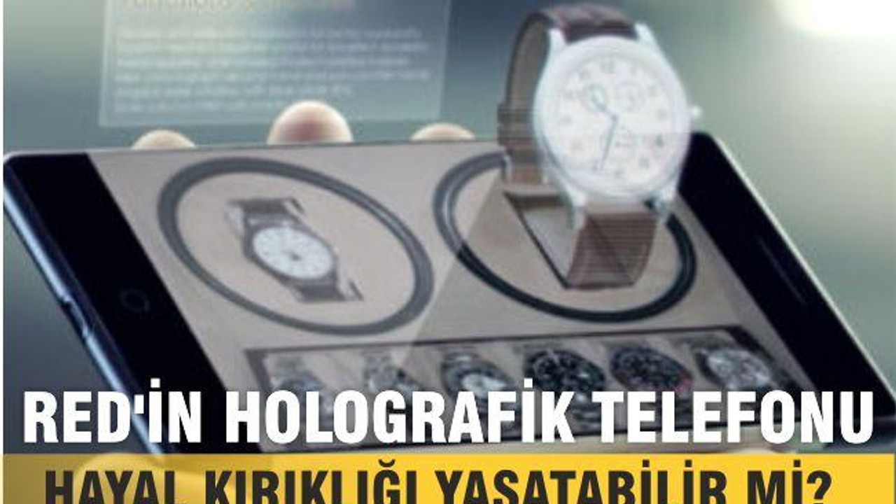 RED'in Holografik Telefonu Hayal Kırıklığı Yaşatabilir mi