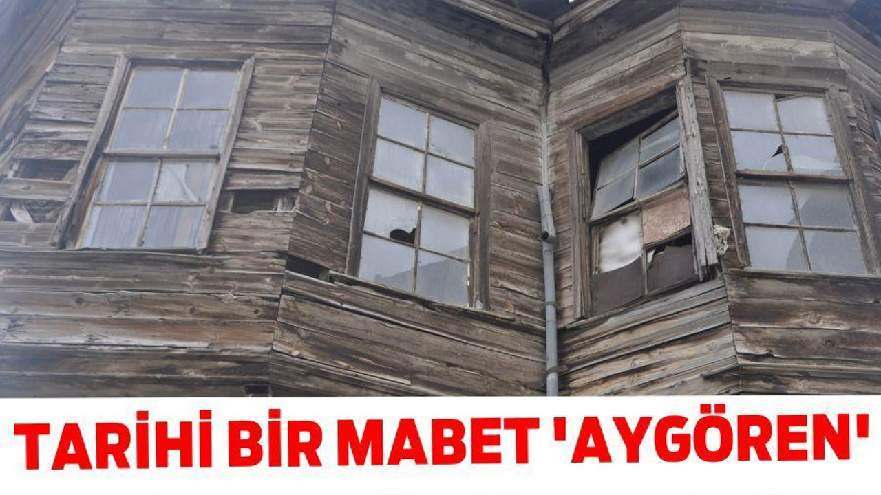 TARİHİ BİR MABET ‘AYGÖREN’