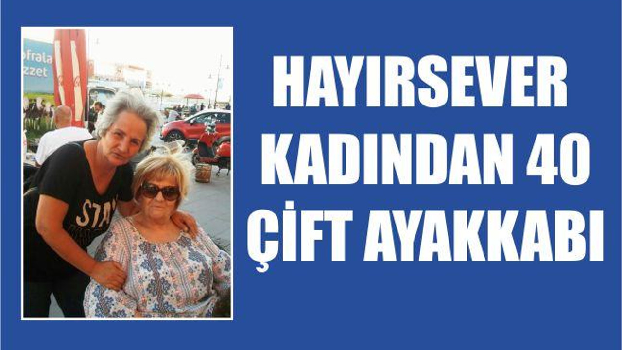 Hayırsever kadından 40 çift ayakkabı