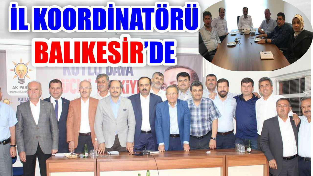 İL KOORDİNATÖRÜ BALIKESİR’DE