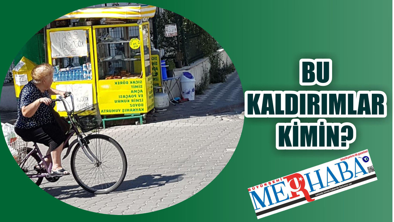 BU KALDIRIMLAR KİMİN?
