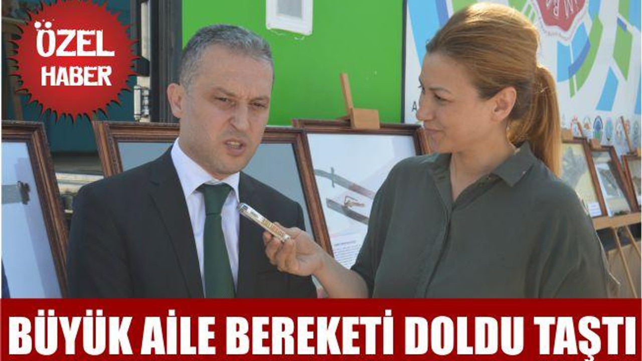 BÜYÜK AİLE BEREKETİ DOLDU TAŞTI