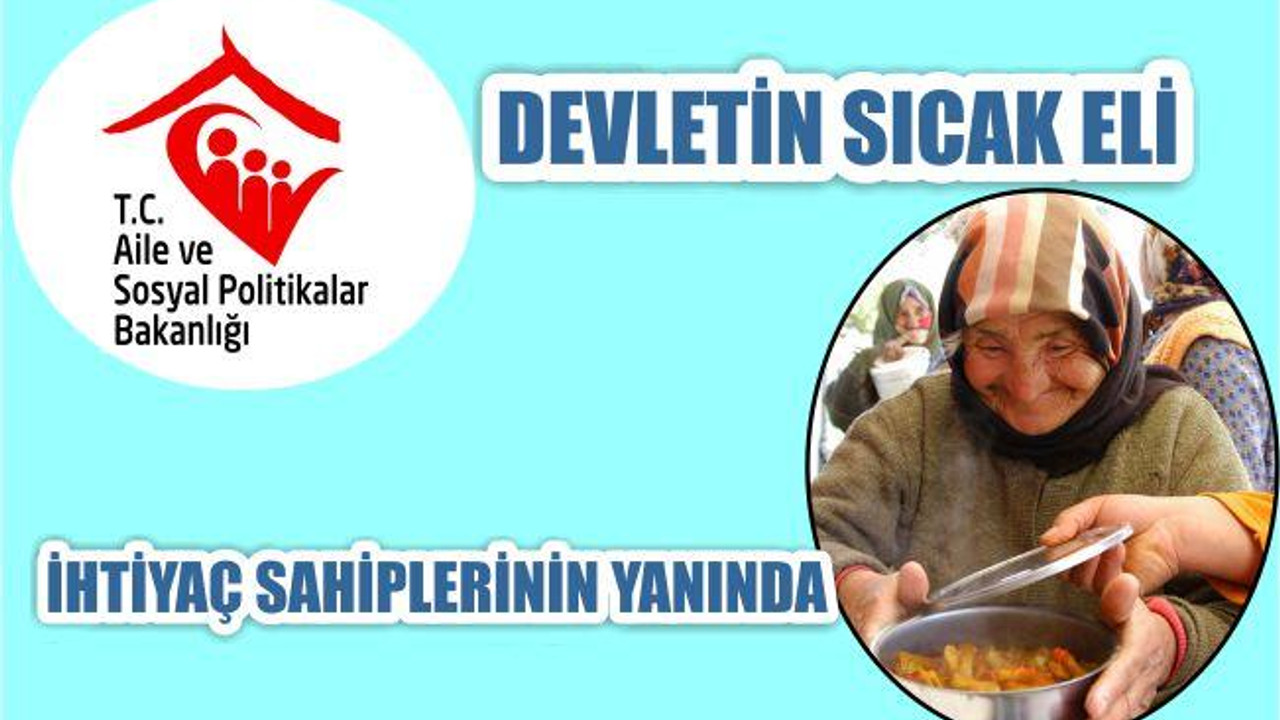 AİLE VE SOSYAL POLİTİKALAR İHTİYAÇ SAHİPLERİNİN YANINDA