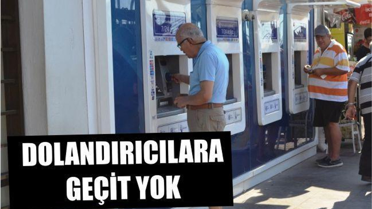 DOLANDIRICILARA GEÇİT YOK