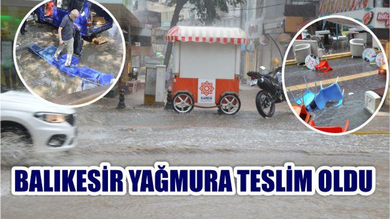 Balıkesir Yağmura Teslim Oldu