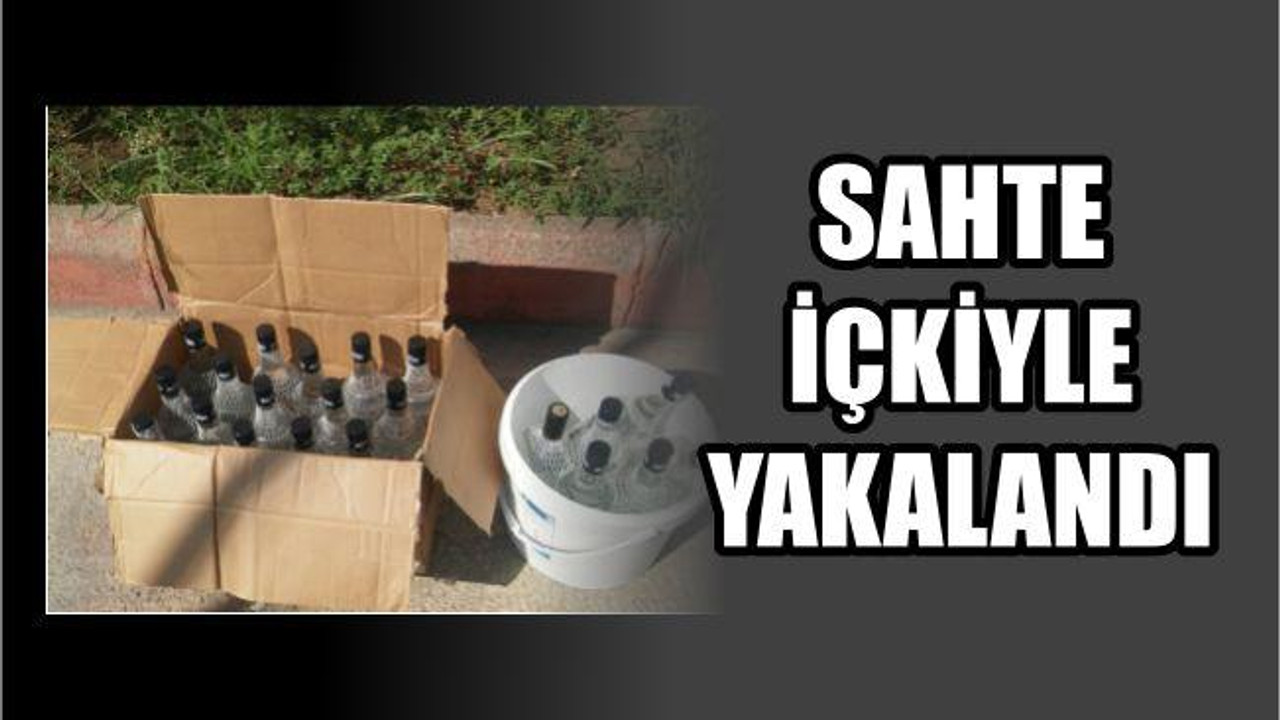 Sahte İçkilerle Yakalandı