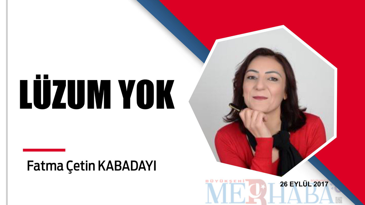 LÜZUM YOK