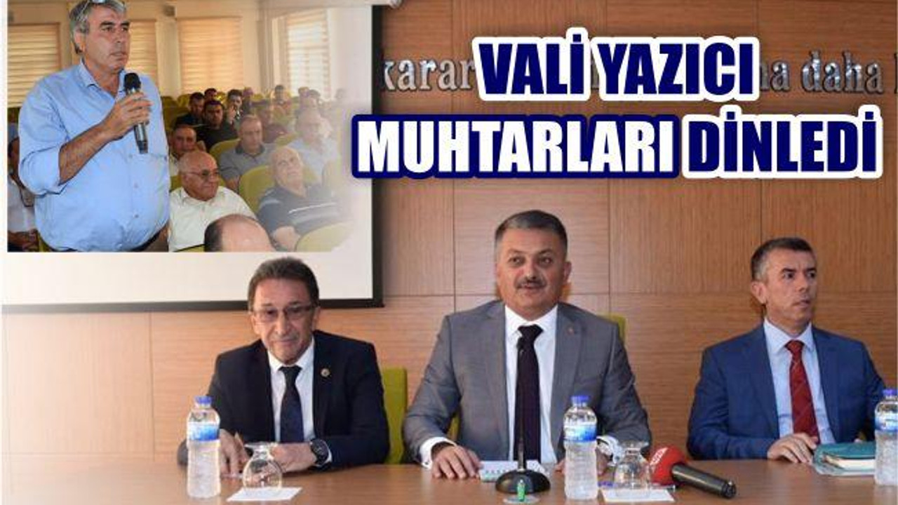 Vali Yazıcı Muhtarları Dinledi