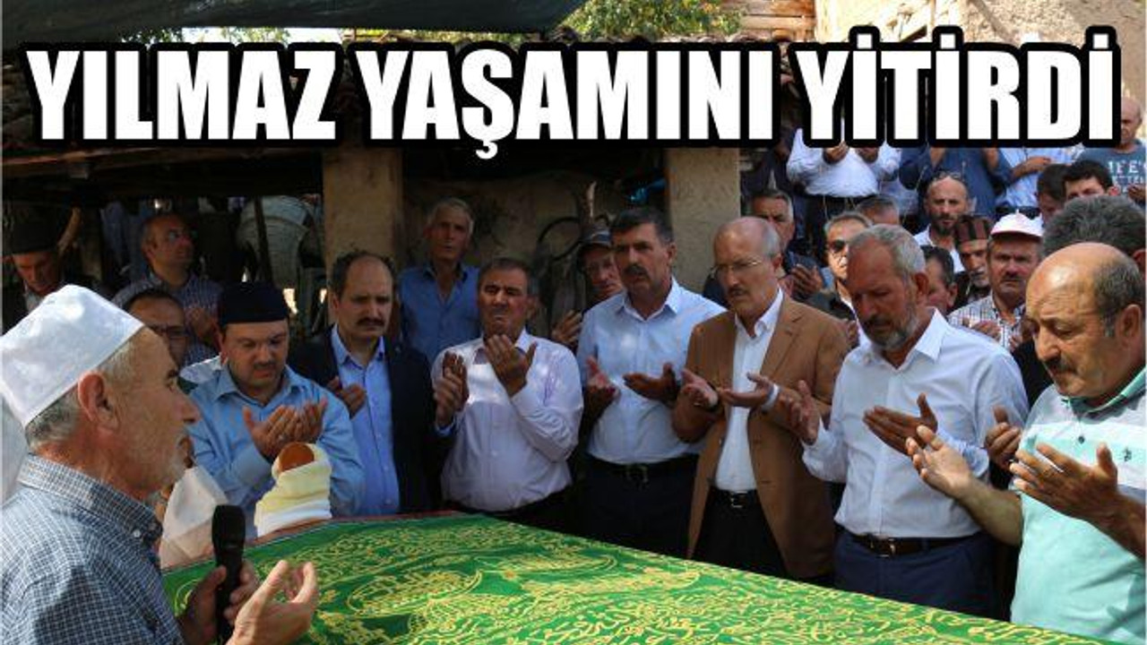 YILMAZ YAŞAMINI YİTİRDİ
