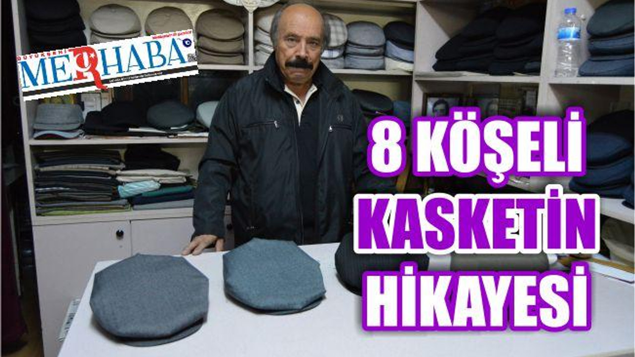 8 Köşeli Kasket’in Hikayesi