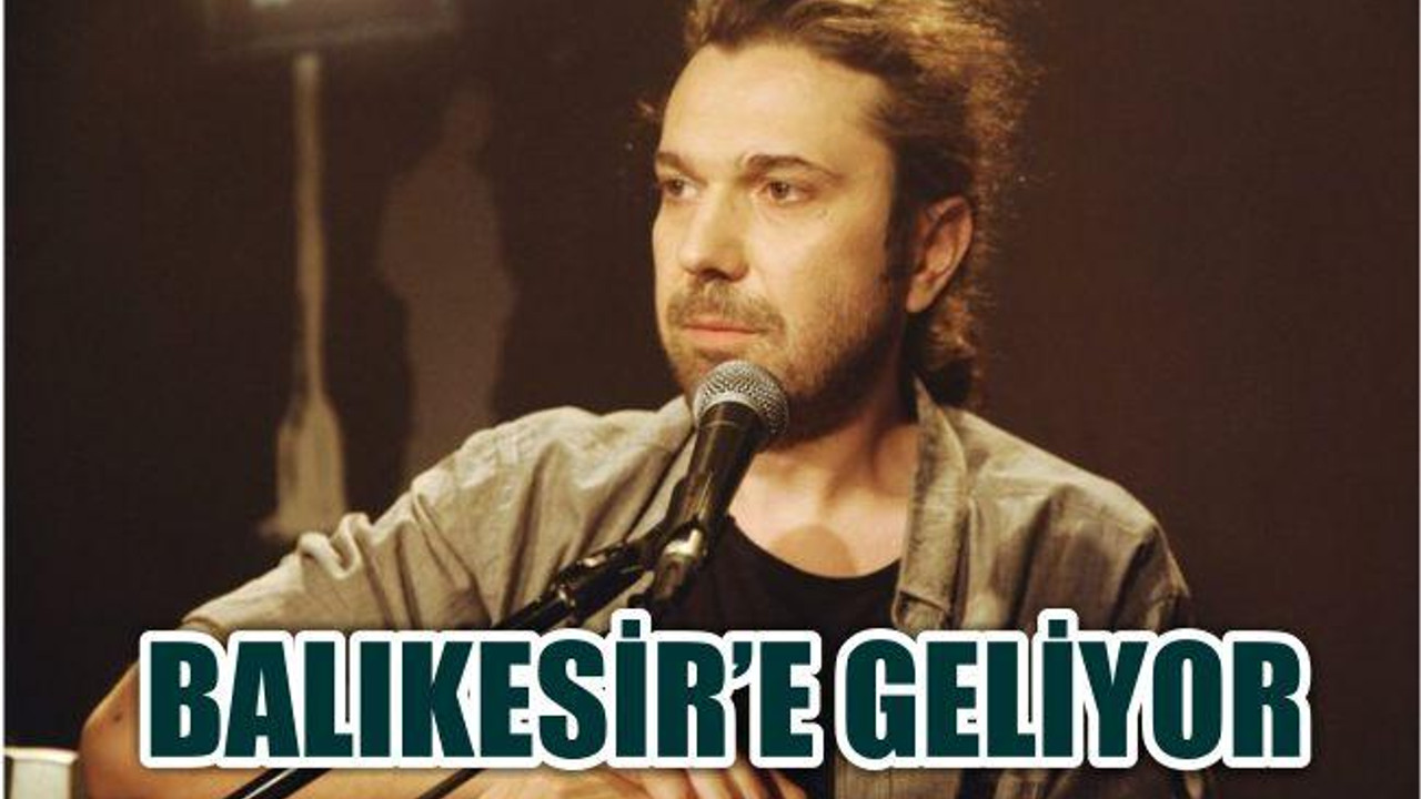 HALİL SEZAİ 28 EKİM'DE BALIKESİR'DE