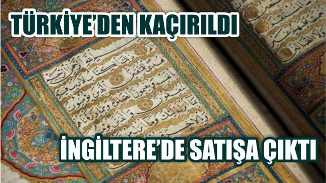 Türkiye’den kaçırılan Mustafa Dede’nin tarihi Kur’an-ı Kerimi İngiltere’de satışa çıktı