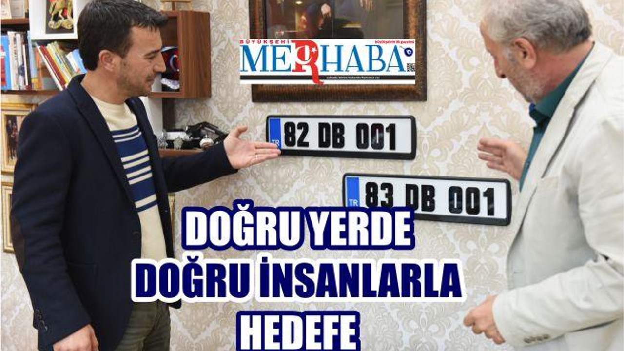 DOĞRU YERDE DOĞRU İNSANLARLA HEDEFE