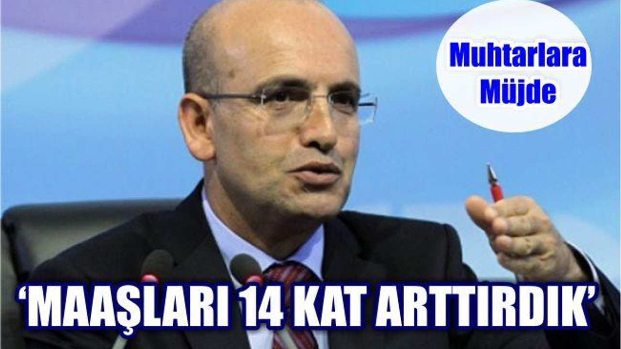 Başbakan Yardımcısı Şimşek: 'Muhtarlarımızın maaşını 14 kat arttırdık'
