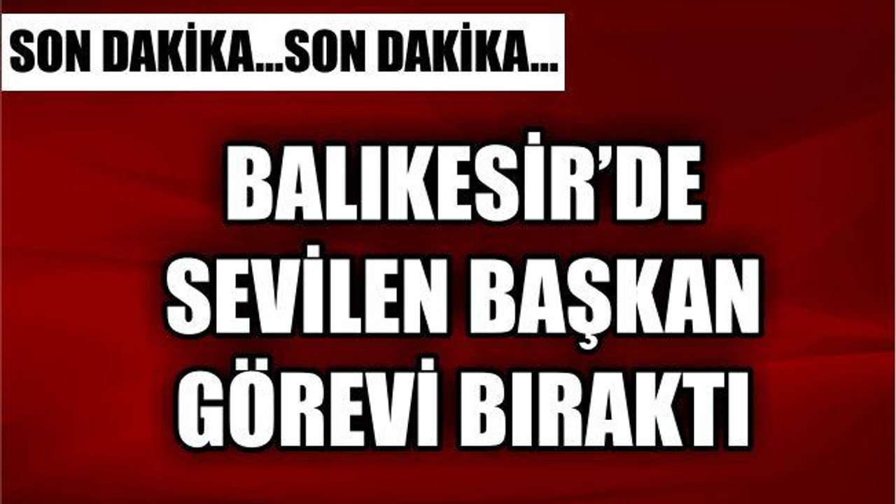 GÖREVİ BIRAKTIĞINI AÇIKLADI