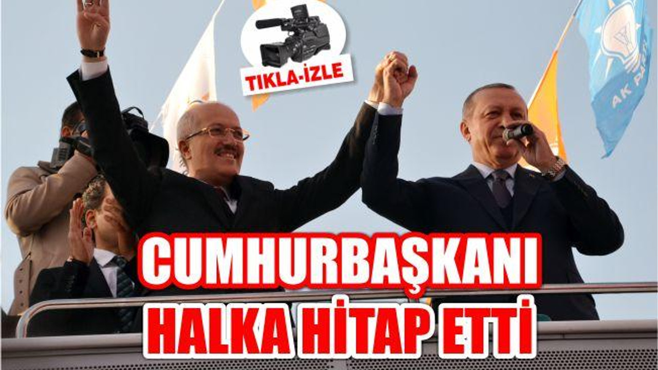 CUMHURBAŞKANI KURTDERELİ'DE HALKA HİTAP ETTİ