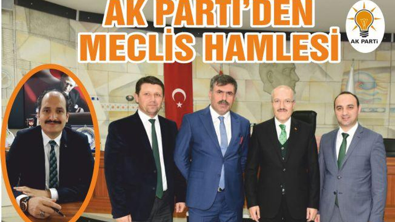 AK PARTİ’DEN MECLİS HAMLESİ