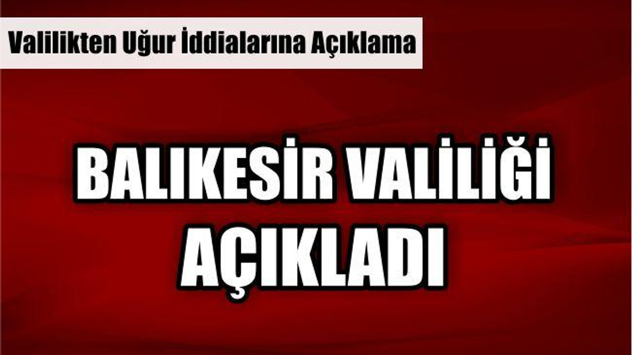 VALİLİK YALANLADI
