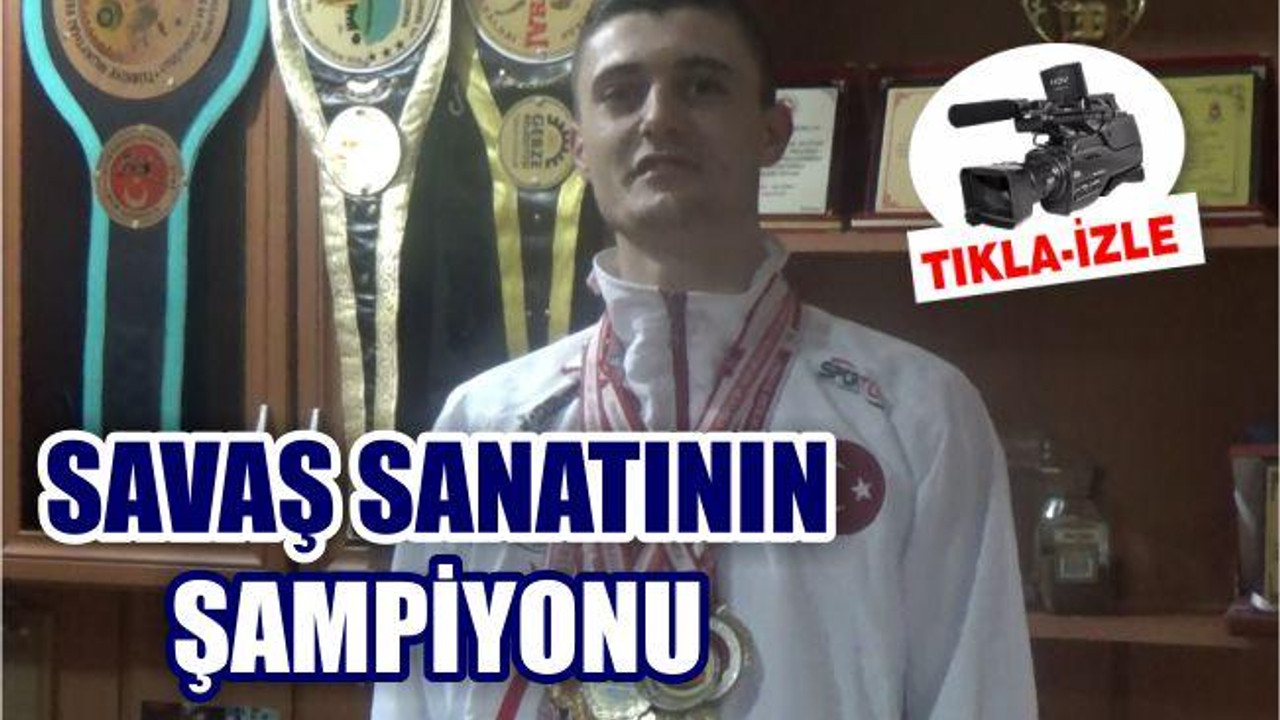 SAVAŞ SANATININ ŞAMPİYONU
