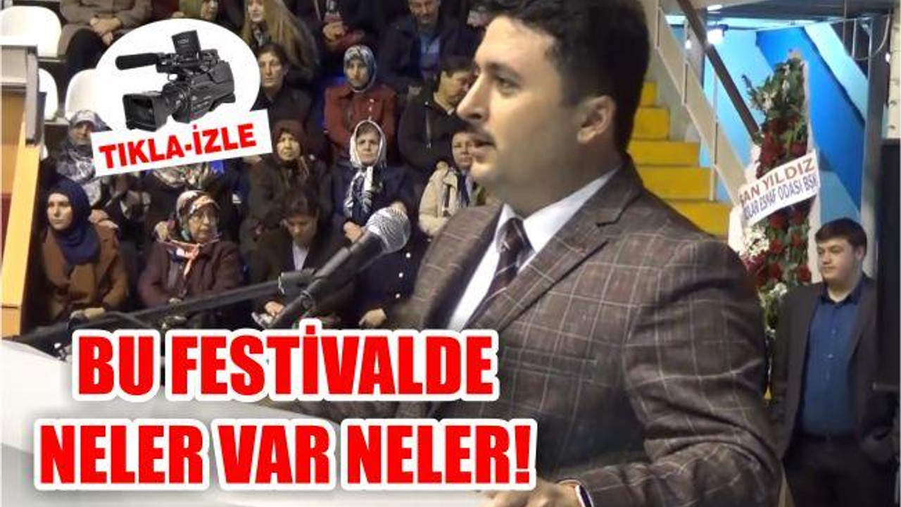 BU FESTİVALDE NELER VAR NELER!
