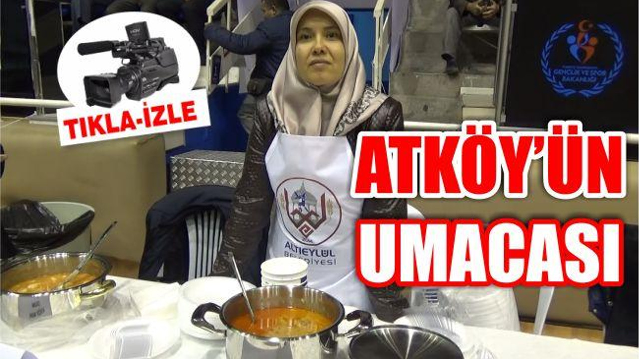 ATKÖY’ÜN UMACASI