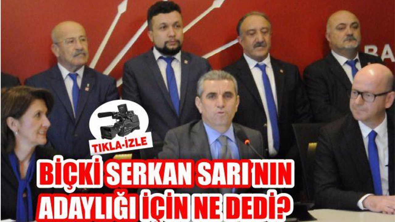 BAŞKAN BİÇKİ SERKAN SARI'NIN ADAYLIĞI İLE İLGİLİ KONUŞTU