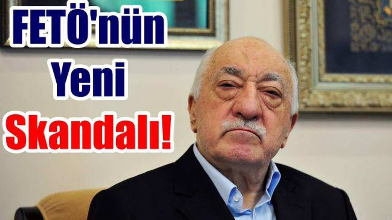 FETÖ'nün Yeni Skandalı