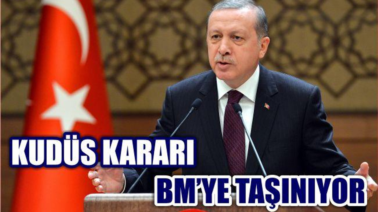 'Kudüs Tasarısını BM Genel Kurulu'na Taşıyacağız'