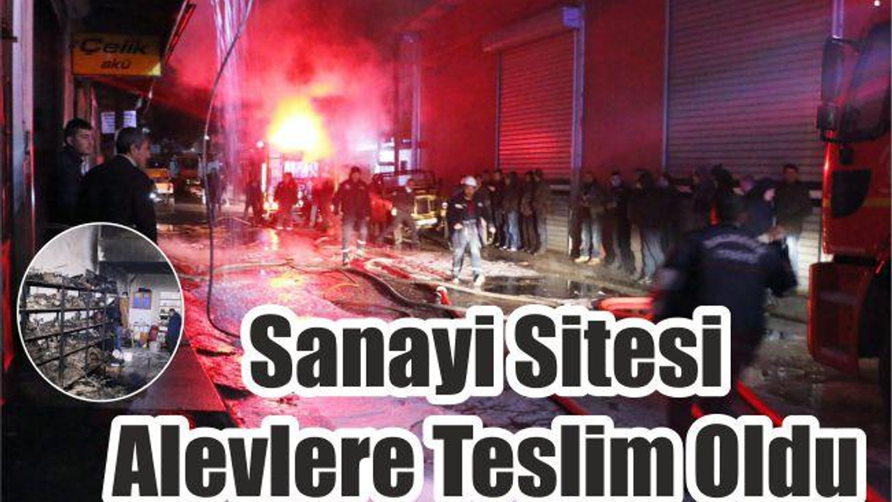 Sanayi Sitesi Alevlere Teslim Oldu