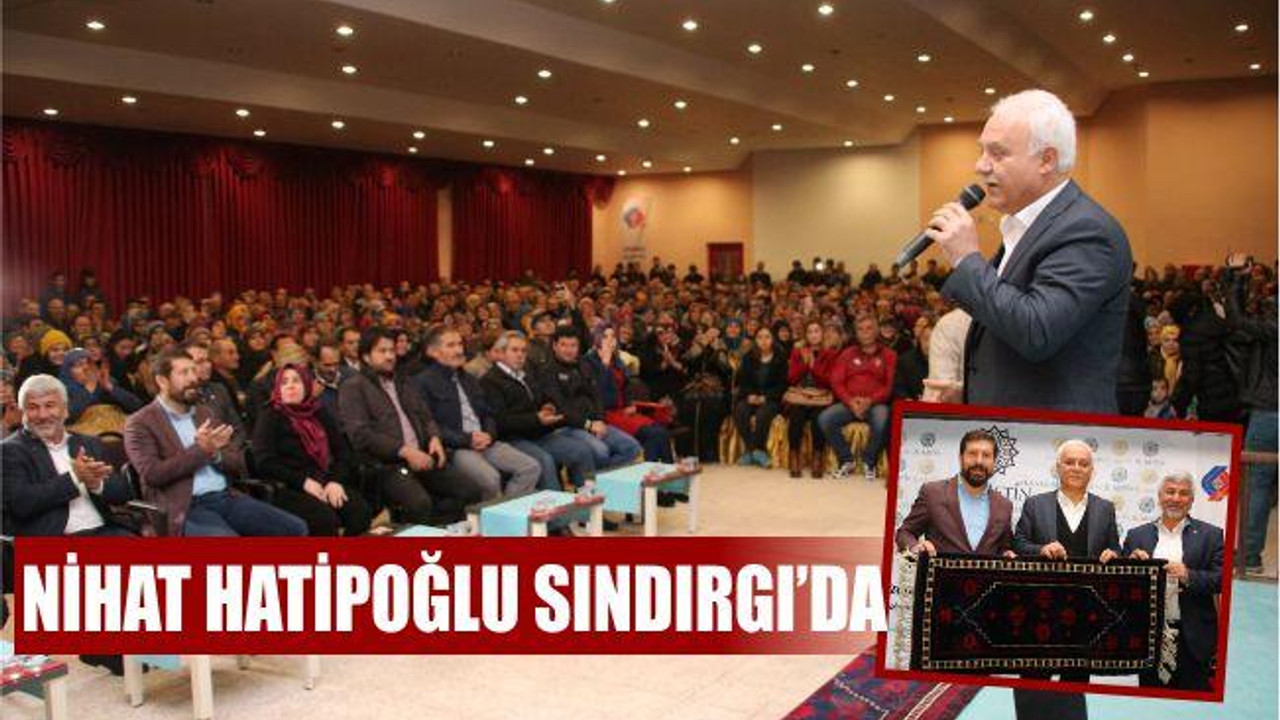 SINDIRGI'DAN NİHAT HATİPOĞLU GEÇTİ