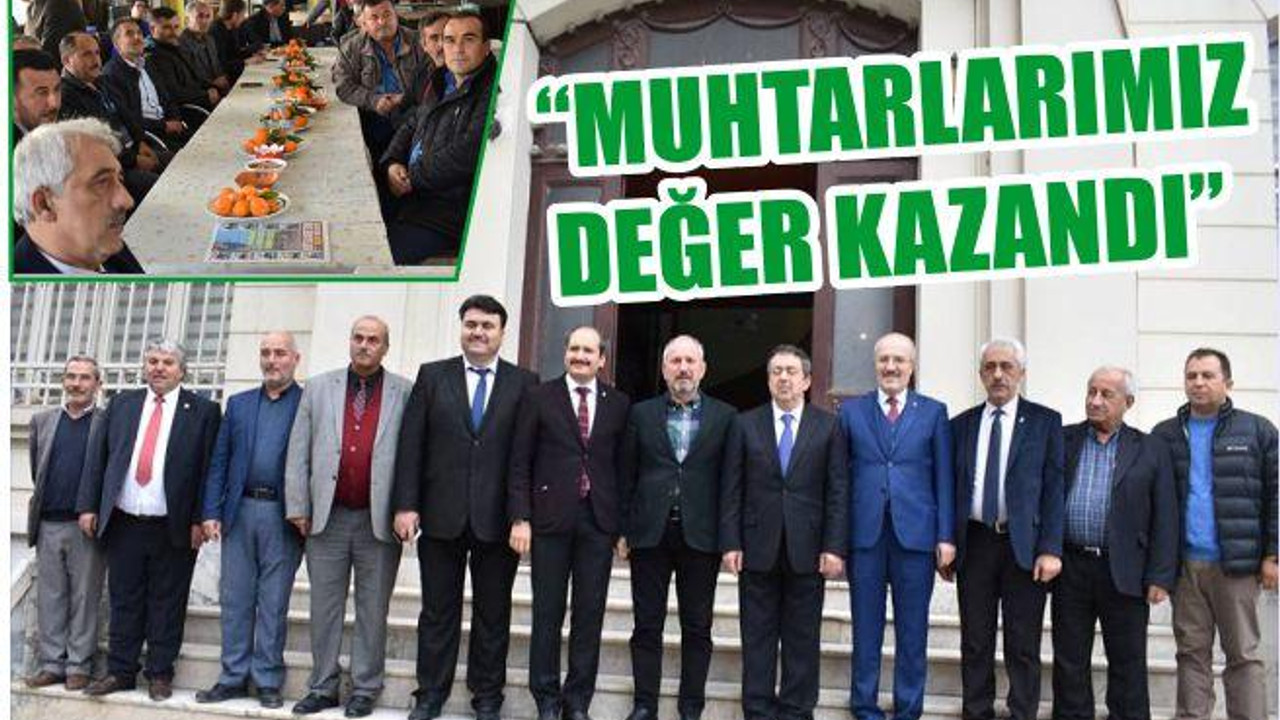 AYDINLIOĞLU “MUHTARLARIMIZ DEĞER KAZANDI”