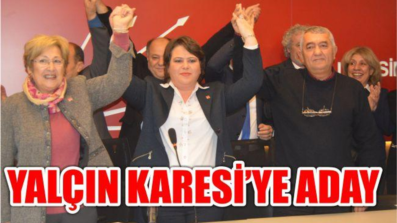 CHP KARESİ’YE ADAY
