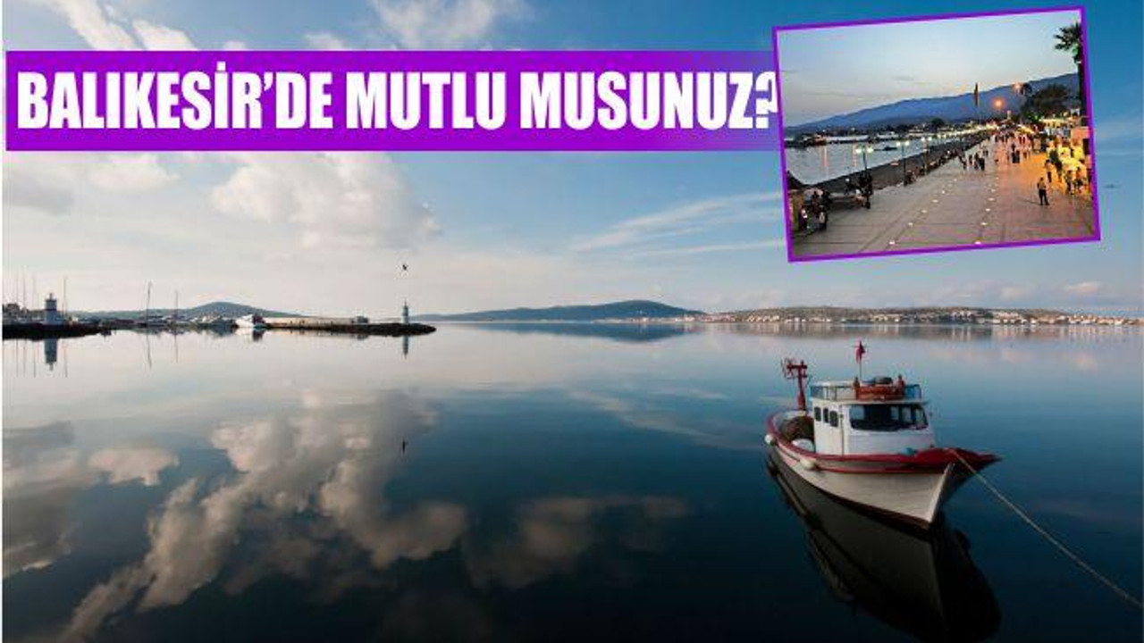 BALIKESİR'DE MUTLU MUSUNUZ?