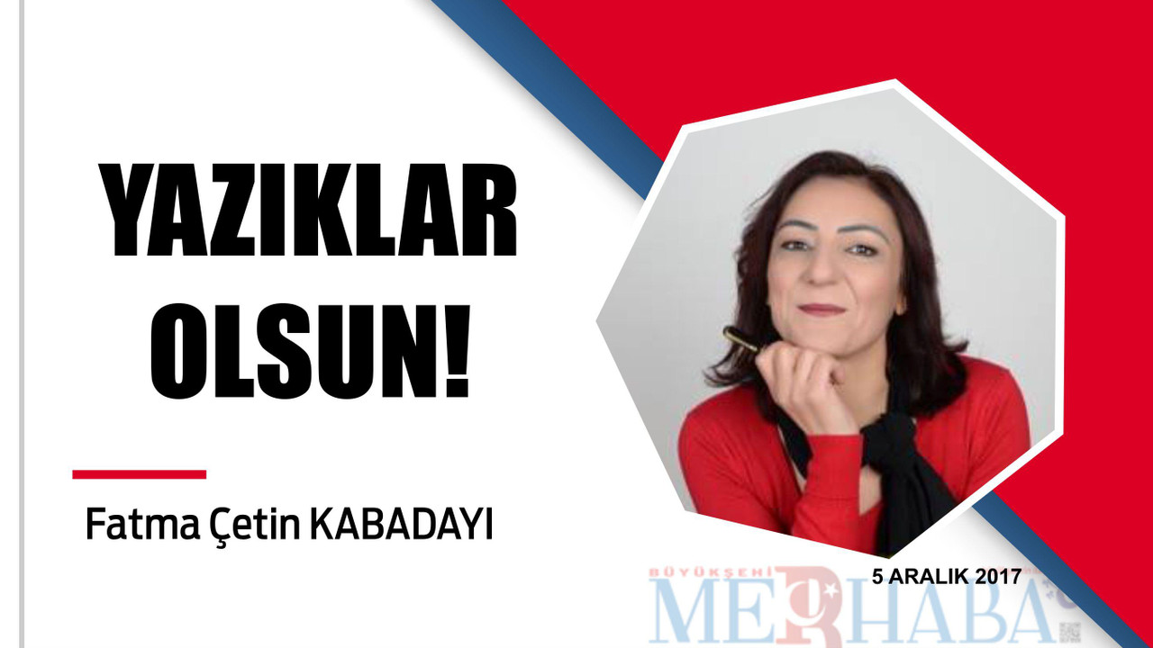 YAZIKLAR OLSUN!