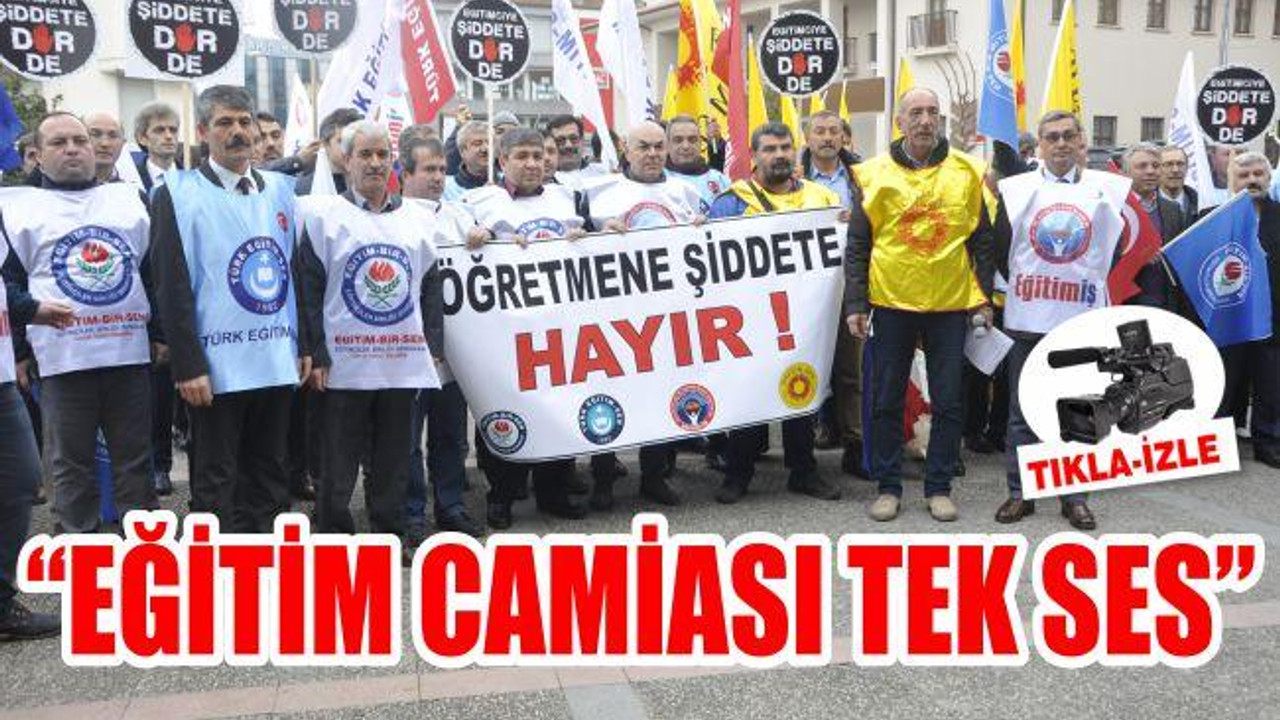 EĞİTİM CAMİASI TEK SES