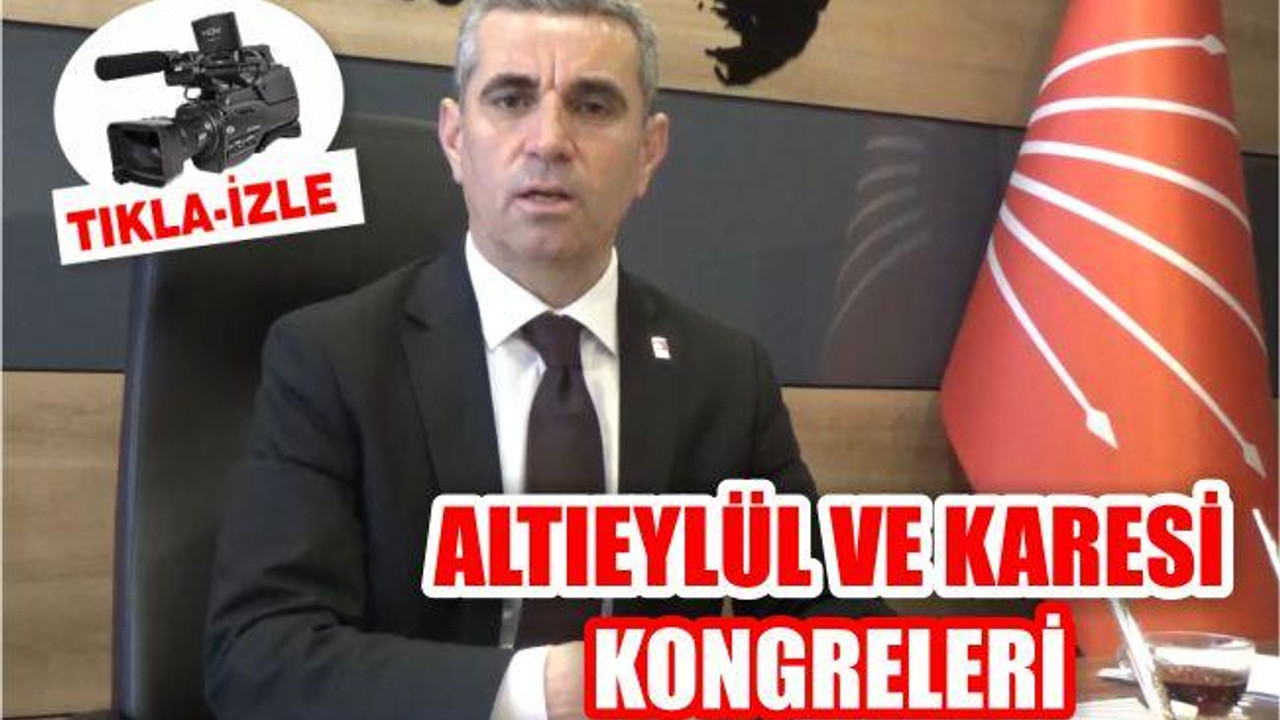KARESİ VE ALTIEYLÜL KONGRELERİ