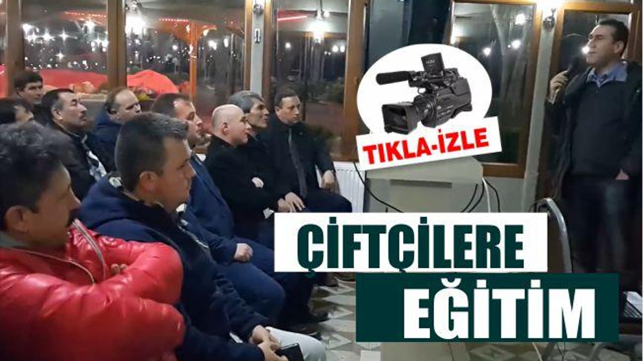 ÇİFTÇİLER BİLGİLENDİRİLDİ